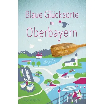 Cestování Blaue Glücksorte in Oberbayern - Wegener, Katja