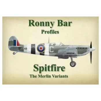 Ronny Bar Profiles - Spitfire the Merlin Variants - Barr, Ronny