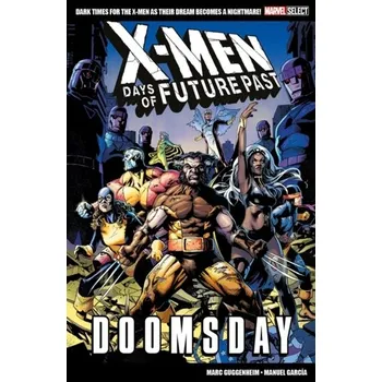 Komiks pro dospělé Marvel Select X-men: Days Of Future Past - Doomsday - Guggenheim Marc