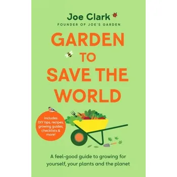 Garden To Save The World - Clark, Joe