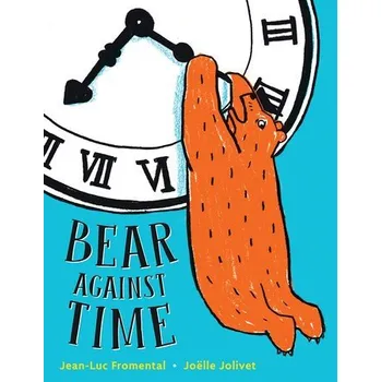 Cizojazyčná kniha Bear Against Time - Fromental, Jean-Luc