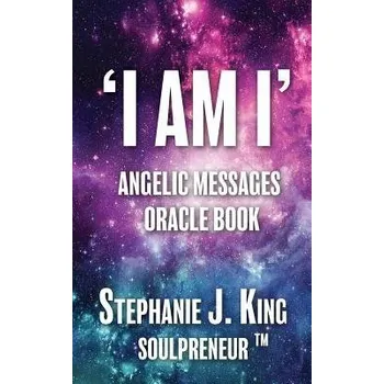 Cizojazyčná kniha I AM I Angelic Messages Oracle Book - King, Stephanie J.
