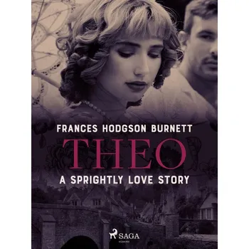 Kniha Theo - A Sprightly Love Story