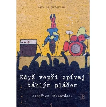 Kniha Když vepři zpívaj táhlým pláčem