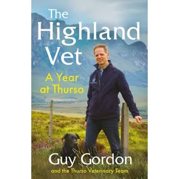 Kniha The Highland Vet - Gordon, Guy; The Thurso Veterinary Team