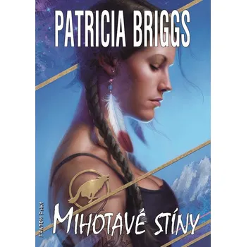 Mihotavé stíny: Povídková sbírka - Patricia Briggs [čeština] [E-kniha]