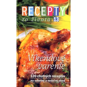 Kniha Recepty zo života 13 – Víkendové varenie