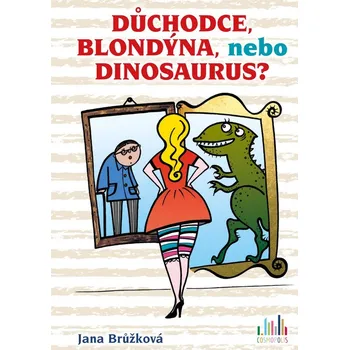 Kniha Důchodce, blondýna, nebo dinosaurus?