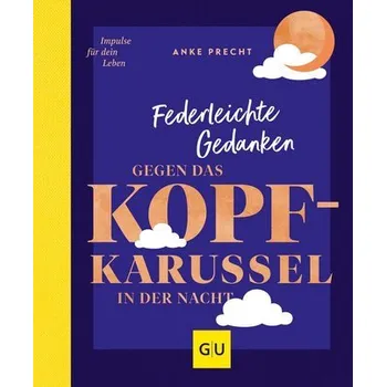 Osobní rozvoj Federleichte Gedanken gegen das Kopfkarussell in der Nacht - Precht, Anke