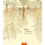 Mezi kořeny - Kateřina Audová (2023,…