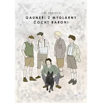 Gauneři z mydlárny, Čocht baroni - Jiří Vodička