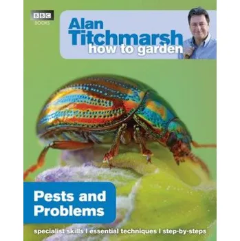 Cizojazyčná kniha Alan Titchmarsh How to Garden: Pests and Problems – Alan Titchmarsh (EN)