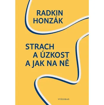 Strach a úzkost a jak na ně - Radkin Honzák (2023, pevná)