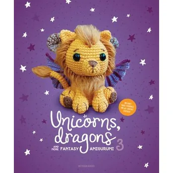 Unicorns, Dragons and More Fantasy Amigurumi 3