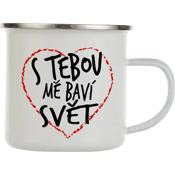 Sada nádobí Plechový hrnek - S tebou mě baví svět