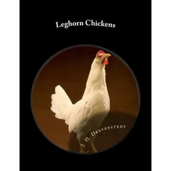 Leghorn Chickens: Chicken Breeds Book 9 – J H Drevenstedt,Jackson Chambers (EN)
