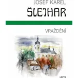 Vraždění - Josef Karel Šlejhar (2023,…