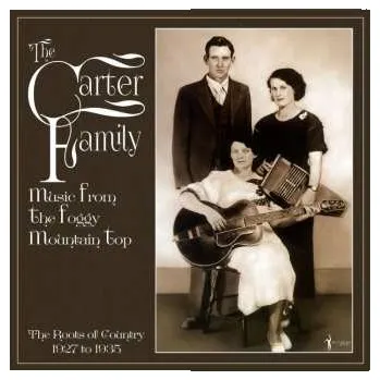 Zahraniční hudba LP The Carter Family: Music From The Foggy Mountain Top 2023