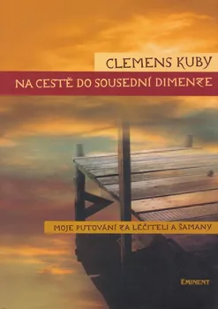 Na cestě do sousední dimenze - Clemens Kuby (2007, pevná)