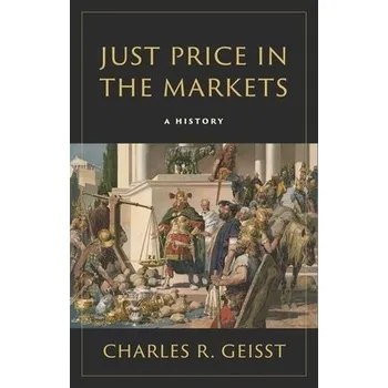 Cizojazyčná kniha Just Price in the Markets - Geisst, Charles R.