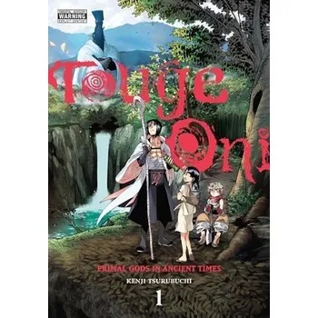Cizojazyčná kniha Touge Oni: Primal Gods in Ancient Times, Vol. 1 - Blackman, Abigail a Tsurubuchi, Kenji a Ransom, Ko