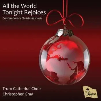 Zahraniční hudba CD Truro Cathedral Choir: All The World Tonight Rejoices (Contemporary Christmas Music) 2021