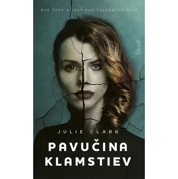 Pavučina klamstiev - Julie Clark
