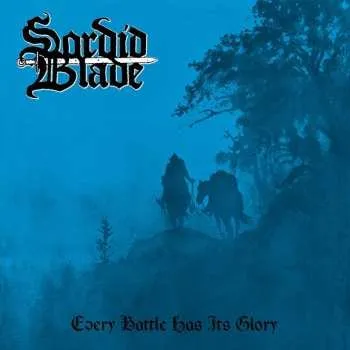 Zahraniční hudba LP Sordid Blade: Every Battle Has Its Glory LTD 2023 Black Vinyl Limited Edition
