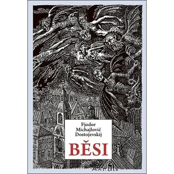 Běsi - Fjodor Michajlovič Dostojevskij…