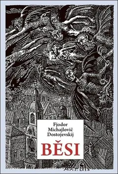 Běsi - Fjodor Michajlovič Dostojevskij (2023, pevná, ilustrované vydání)