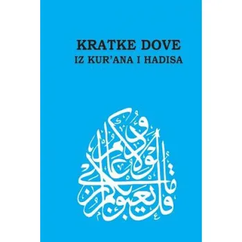 Kniha Kratke Dove Iz Kur'ana I Hadisa - Short Du'as from Qur'an and Hadith – MR Fikret Pasanovic (BS)