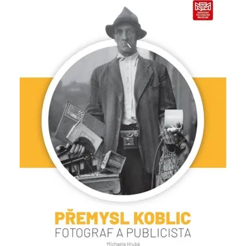 Umění Výrobce neuveden PŘEMYSL KOBLIC FOTOGRAF A PUBLICISTA