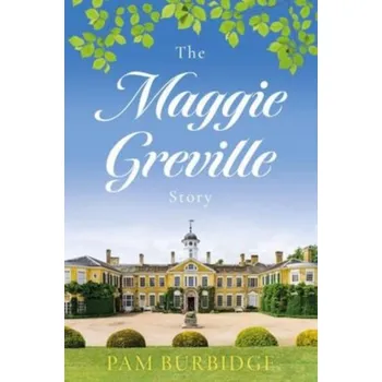 Literární biografie The Maggie Greville Story - Burbidge, Pam