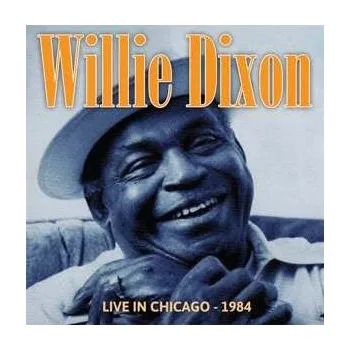 Zahraniční hudba CD Willie Dixon: Live In Chicago 1984 2015
