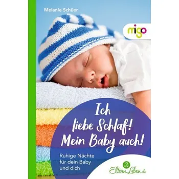 Ich liebe Schlaf! Mein Baby auch! - Schüer, Melanie