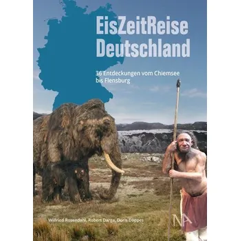 Cestování EisZeitReise Deutschland - Rosendahl, Wilfried
