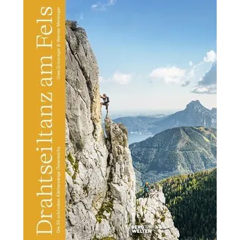 Drahtseiltanz am Fels - Grinzinger, Uwe