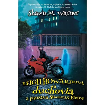 Leigh Howardová a duchovia z panstva Simmons-Pierce - Shawn M. Warner