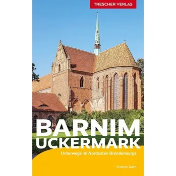 Cestování Reiseführer Barnim und Uckermark - Jaath, Kristine [DE] (2022, Měkká, Trescher Verlag GmbH)