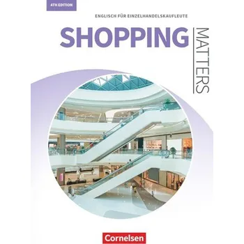 Cizí jazyk Matters Wirtschaft - Englisch für kaufmännische Ausbildungsberufe - Shopping Matters 4th edition - A2/B1 - Benford, Michael