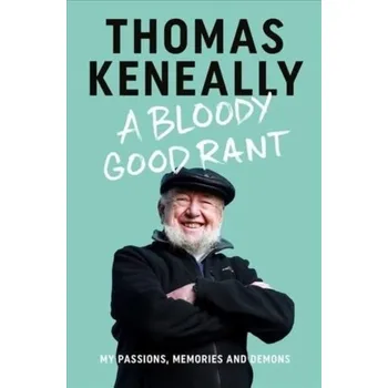 Cestování A Bloody Good Rant - Thomas Keneally