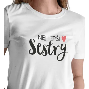 Dámské tričko Dámské triko bílé - Nejlepší sestry XL