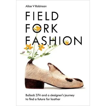 Cizojazyčná kniha Field, Fork, Fashion - Robinson, Alice V