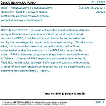 ČSN EN ISO 23702-1 - Usně - Perfluoralkylové a polyfluoralkylové sloučeniny - Část 1: Stanovení obsahu netěkavých sloučenin extrakční metodou pomocí kapalinové chromatografie - Tisk