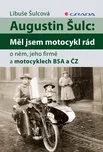 Augustin Šulc: Měl jsem motocykl rád -…