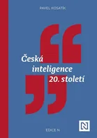 Česká inteligence 20. století - Pavel Kosatík (2023, pevná)