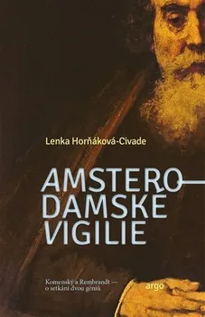 Amsterodamské vigilie - Lenka Horňáková-Civade (2023, pevná)