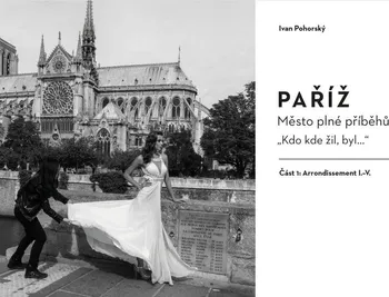Paříž: Město plné příběhů - Ivan Pohorský (2023, pevná)