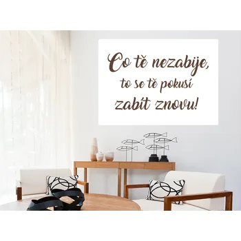 Samolepící dekorace Co tě nezabije samolepka na zeď šíře 100 cm
