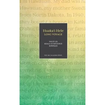 Cizí jazyk Huaka'i Hele - Bowman, Sally-Jo Keala-O- a #256 a nuenue